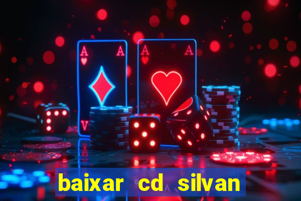 baixar cd silvan santos 茅 hoje